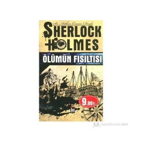 SHERLOCK HOLMES - ÖLÜMÜN FISILTISI - ARTHUR CONAN DOYLE