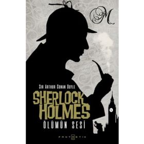 SHERLOCK HOLMES - ÖLÜMÜN SESI - ARTHUR CONAN DOYLE