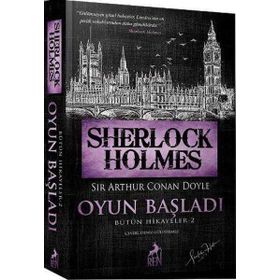 Sherlock Holmes - Oyun Başladı Bütün Hikayeler 2 - Sir Arthur Conan Doyle