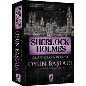 Sherlock Holmes - Oyun Başladı Bütün Hikayeler 2 - Sir Arthur Conan Doyle
