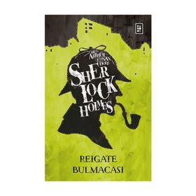 Sherlock Holmes - Reıgate Bulmacası Çözülüyor - Sir Arthur Conan Doyle