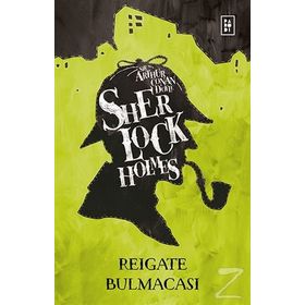 Sherlock Holmes - Reıgate Bulmacası Çözülüyor - Sir Arthur Conan Doyle