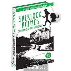 Sherlock Holmes - Saklı Gerçeklerin Gölgesinde - Sir Arthur Conan Doyle