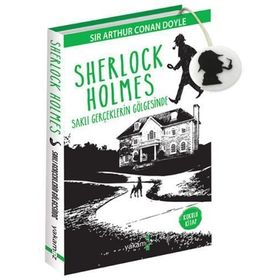 Sherlock Holmes - Saklı Gerçeklerin Gölgesinde - Sir Arthur Conan Doyle