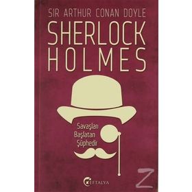 Sherlock Holmes - Savaşları Başlatan Şüphedir - s artur conan doyle