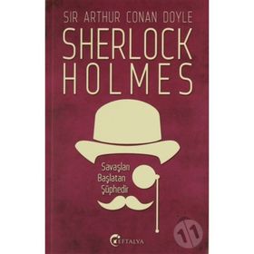 Sherlock Holmes - Savaşları Başlatan Şüphedir - s artur conan doyle