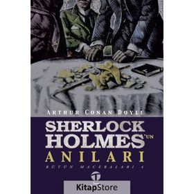 Sherlock Holmes - Sherlock Holmes'un Anıları - Bütün Maceraları 4 - Sir Arthur Conan Doyle