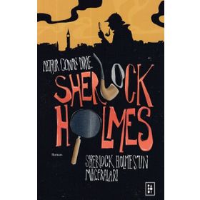 Sherlock Holmes - Sherlock Holmes’un Maceraları - Sir Arthur Conan Doyle