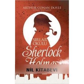 Sherlock Holmes Sırlar Okulu - Sir Arthur Conan Doyle
