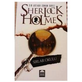 Sherlock Holmes Sırlar Okulu - Sir Arthur Conan Doyle
