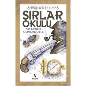 Sherlock Holmes Sırlar Okulu - Sir Arthur Conan Doyle