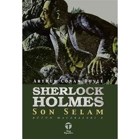 Sherlock Holmes Son Selam - Bütün Maceraları 8 - Sir Arthur Conan Doyle