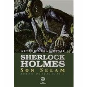 Sherlock Holmes Son Selam - Bütün Maceraları 8 - Sir Arthur Conan Doyle