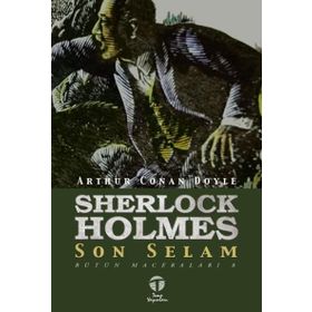 Sherlock Holmes - Son Selam - Sir Arthur Conan Doyle