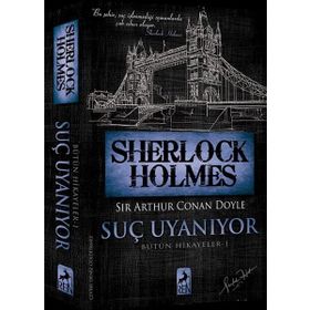 Sherlock Holmes - Suç Uyanıyor Bütün Hikayeler 1 - Sir Arthur Conan Doyle