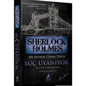 Sherlock Holmes - Suç Uyanıyor Bütün Hikayeler 1 - Sir Arthur Conan Doyle