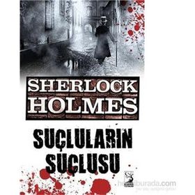 Sherlock Holmes - Suçluların Suçlusu - s artur conan doyle