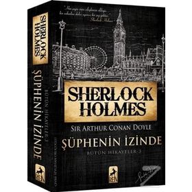 Sherlock Holmes Şüphenin İzinde - Sir Arthur Conan Doyle