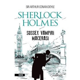 SHERLOCK HOLMES - SUSSEX VAMPIRI'NIN MACERASI - ARTHUR CONAN DOYLE