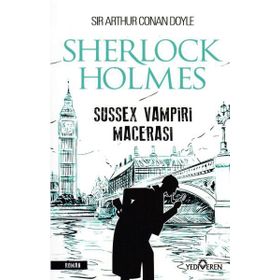 SHERLOCK HOLMES - SUSSEX VAMPIRI'NIN MACERASI - ARTHUR CONAN DOYLE
