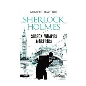 SHERLOCK HOLMES - SUSSEX VAMPIRI'NIN MACERASI - ARTHUR CONAN DOYLE