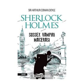 SHERLOCK HOLMES - SUSSEX VAMPIRI'NIN MACERASI - ARTHUR CONAN DOYLE