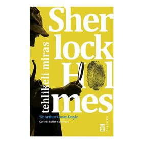 Sherlock Holmes - Tehlikeli Miras - s artur conan doyle