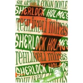 Sherlock Holmes - Tehlikeli Miras - s artur conan doyle