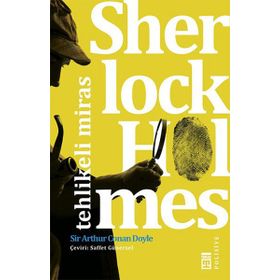 Sherlock Holmes - Tehlikeli Miras - s artur conan doyle