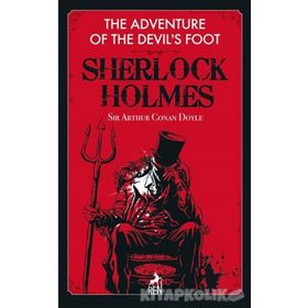 Sherlock Holmes: The Adventure Of The Devil’S Foot - Sir Arthur Conan Doyle