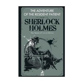 Sherlock Holmes: The Adventure of the Resident Patient - Sir Arthur Conan Doyle