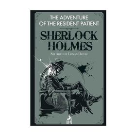 Sherlock Holmes: The Adventure Of The Resident Patient