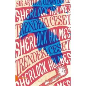 Sherlock Holmes - Trendeki Ceset - s artur conan doyle s artur conan doyle
