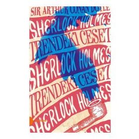 Sherlock Holmes - Trendeki Ceset - s artur conan doyle s artur conan doyle