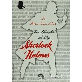 Sherlock Holmes Tüm Hikayeleri - Tek Kitap - Sir Arthur Conan Doyle