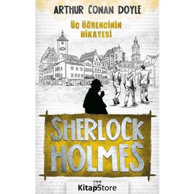 Sherlock Holmes - Üç Öğrencinin Hikayesi - Arthur Conan Doyle
