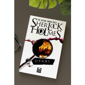 Sherlock Holmes - Uyarı - Arthur Conan Doyle