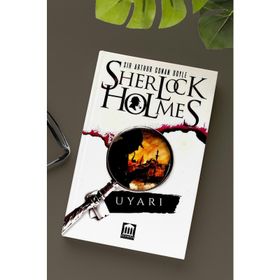 Sherlock Holmes - Uyarı - Arthur Conan Doyle