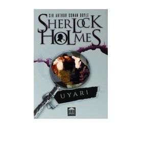Sherlock Holmes - Uyarı - Arthur Conan Doyle