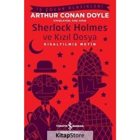 Sherlock Holmes ve Kızıl Dosya - Kısaltılmış Metin - Arthur Conan Doyle