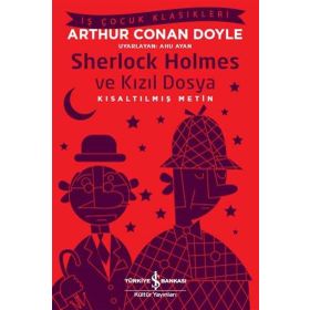 Sherlock Holmes ve Kızıl Dosya - Kısaltılmış Metin - Arthur Conan Doyle