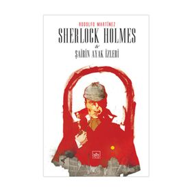 SHERLOCK HOLMES VE ŞAİRİN AYAK İZLERİ - RODOLFO MARTINEZ