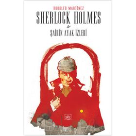 SHERLOCK HOLMES VE ŞAİRİN AYAK İZLERİ - RODOLFO MARTINEZ
