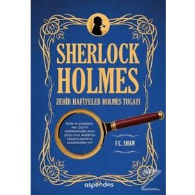 Sherlock Holmes Zehir Hafiyeler Akademisi - F. C. Shaw