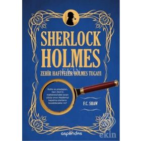 Sherlock Holmes Zehir Hafiyeler Akademisi - F. C. Shaw