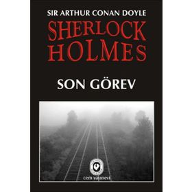Sherlock Holmesin Son Görevi - Sir Arthur Conan Doyle