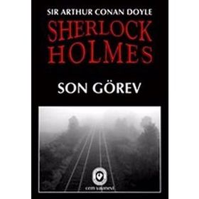 Sherlock Holmesin Son Görevi - Sir Arthur Conan Doyle