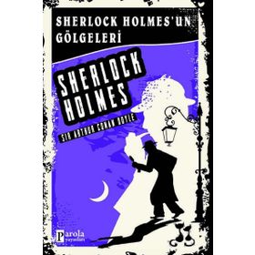 Sherlock Holmes'un Gölgeleri - Sir Arthur Conan Doyle