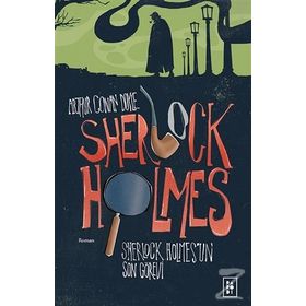 Sherlock Holmes'un Son Görevi - Sir Arthur Conan Doyle