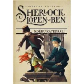Sherlock Lüpen ve Ben 4 Korku Katedrali - Irene Adler
